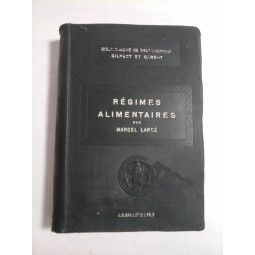   REGIMES  ALIMENTAIRES par le docteur  Marcel Labbe  -  A. GILBERT * P. CARNOT  -  Paris, 1910